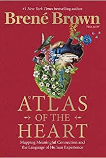 Atlas of the Heart: Mapping Meaningful Connection and the Language of Human Experience