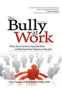 The Bully at Work: What You Can Do to Stop the Hurt and Reclaim Your Dignity on the Job