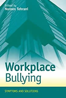 Workplace Bullying: Symptoms and Solutions